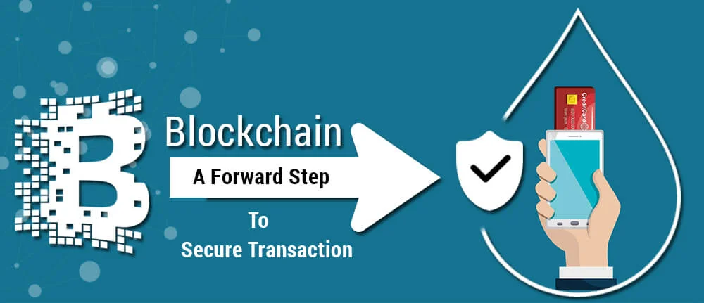 Blockchain A forward step to secure transaction